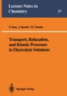 Image for Transport, Relaxation, and Kinetic Processes in Electrolyte Solutions