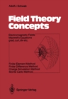 Image for Field Theory Concepts: Electromagnetic Fields. Maxwell&#39;s Equations grad, curl, div. etc. Finite-Element Method. Finite-Difference Method. Charge Simulation Method. Monte Carlo Method
