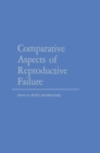 Image for Comparative Aspects of Reproductive Failure: An International Conference at Dartmouth Medical School, Hanover, N.H.-July 25-29, 1966