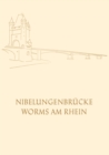 Image for Die Nibelungenbrucke in Worms Am Rhein: Festschrift Zur Einweihung Und Verkehrsubergabe Der Neuen Strassenbrucke Uber Den Rhein Am 30. April 1953