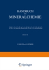Image for Handbuch der Mineralchemie: Band III Zweite Halfte Enthalt: Li, Na, K, Cu, Rb, Ag, Cs, Au, Be, Mg, Ca, Zn, Sr, Cd, Ba, Hg, Ra, B, Al, Ga, In, Tl, Metalle der seltenen Erden, Fe, Mn, Co, Ni und Platinmetalle