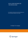 Image for Kolloidchemische Technologie: Ein Handbuch kolloidchemischer Betrachtungsweise in der chemischen Industrie und Technik