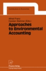 Image for Approaches to Environmental Accounting: Proceedings of the IARIW Conference on Environmental Accounting, Baden (near Vienna), Austria, 27-29 May 1991