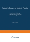 Image for Cultural Influences on Strategic Planning: Empirical Findings in the Banking Industry