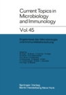Image for Current Topics in Microbiology and Immunology: Ergebnisse der Mikrobiologie und Immunitatsforschung : 45