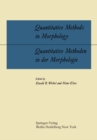 Image for Quantitative Methods in Morphology / Quantitative Methoden in der Morphologie: Proceedings of the Symposium on Quantitative Methods in Morphology held on August 10, 1965, during the Eighth International Congress of Anatomists in Wiesbaden, Germany