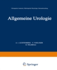 Image for Allgemeine Urologie: Erster Teil: Chirurgische Anatomie * Pathologische Physiologie * Harnuntersuchung