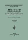 Image for Bleiliteratur : Veroffentlichungen uber Bleivergiftung Spezialarbeiten und Merkblatter Textangabe der Bleiverordnungen fur das Deutsche Reich, Deutschosterreich und außerdeutsche Staaten