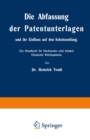 Image for Die Abfassung der Patentunterlagen und ihr Einfluss auf den Schutzumfang: Ein Handbuch fur Nachsucher und Inhaber Deutscher Reichspatente