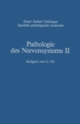Image for Pathologie des Nervensystems II: Entwicklungsstorungen Chemische und physikalische Krankheitsursachen