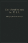 Image for Der Straenbau der Vereinigten Staaten von Amerika unter Berucksichtigung der Nutzanwendung fur Deutschland