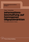 Image for Informationsbeschaffung auf homogenen Oligopolmarkten: Eine spieltheoretische Analyse