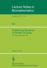 Image for Evolutionary Dynamics of Genetic Diversity: Proceedings of a Symposium held in Manchester, England, March 29-30, 1983 : 53