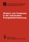 Image for Struktur Und Tendenzen in Der Industriellen Energiebedarfsdeckung: Vdi/vde/gfpe-tagung in Schliersee Am 6./7. Mai 1985