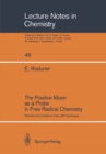 Image for Positive Muon as a Probe in Free Radical Chemistry: Potential and Limitations of the ?SR Techniques