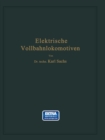 Image for Elektrische Vollbahnlokomotiven: Ein Handbuch Fur Die Praxis Sowie Fur Studierende