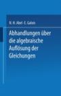 Image for Abhandlungen uber die Algebraische Aufloesung der Gleichungen