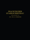 Image for Praktischer Stahlschiffbau: Ein Hilfsbuch fur Werft, Reederei und Lehrstatte