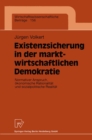 Image for Existenzsicherung in der marktwirtschaftlichen Demokratie: Normativer Anspruch, okonomische Rationalitat und sozialpolitische Realitat