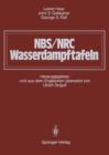 Image for NBS/NRC Wasserdampftafeln : Thermodynamische und Transportgroßen mit Computerprogrammen fur Dampf und Wasser in SI-Einheiten