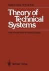 Image for Theory of Technical Systems: A Total Concept Theory for Engineering Design