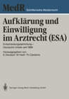 Image for Aufklarung und Einwilligung im Arztrecht (ESA): Entscheidungssammlung - Deutsche Urteile seit 1894