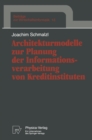 Image for Architekturmodelle Zur Planung Der Informationsverarbeitung Von Kreditinstituten