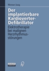 Image for Der implantierbare Kardioverter-Defibrillator: Elektrotherapie bei malignen Herzrhythmusstorungen