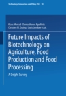 Image for Future Impacts of Biotechnology on Agriculture, Food Production and Food Processing: A Delphi Survey