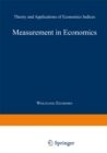 Image for Measurement in Economics: Theory and Applications of Economics Indices