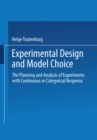 Image for Experimental Design and Model Choice: The Planning and Analysis of Experiments with Continuous or Categorical Response