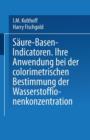 Image for Saure - Basen - Indicatoren : Ihre Anwendung bei der Colorimetrischen Bestimmung der Wasserstoffionenkonzentration