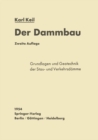 Image for Der Dammbau: Grundlagen und Geotechnik der Stau- und Verkehrsdamme