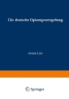 Image for Die Deutsche Opiumgesetzgebung: Zusammengestellt und mit Hinweisen auf die derzeitige Durchfuhrung versehen