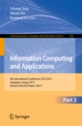 Image for Information Computing and Applications: 4th International Conference, ICICA 2013, Singapore, August 16-18, 2013. Revised Selected Papers, Part II