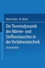 Image for Die Thermodynamik des Warme- und Stoffaustausches in der Verfahrenstechnik