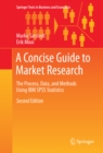 Image for Concise Guide to Market Research: The Process, Data, and Methods Using IBM SPSS Statistics