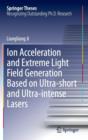 Image for Ion acceleration and extreme light field generation based on ultra-short and ultra–intense lasers