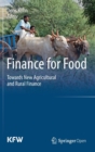 Image for Finance for food  : towards new agricultural and rural finance