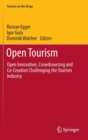 Image for Open tourism  : open innovation, crowdsourcing and collaborative consumption challenging the tourism industry