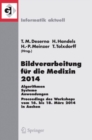 Image for Bildverarbeitung fur die Medizin 2014: Algorithmen - Systeme - Anwendungen Proceedings des Workshops vom 16. bis 18. Marz 2014 in Aachen