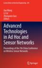 Image for Advanced technologies in ad hoc and sensor networks  : proceedings of the 7th China conference on wireless sensor networks