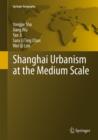 Image for Shanghai Urbanism at the Medium Scale