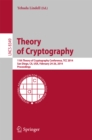 Image for Theory of Cryptography: 11th International Conference, TCC 2014, San Diego, CA, USA, February 24-26, 2014, Proceedings : 8349