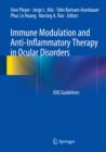 Image for Immune modulation and anti-inflammatory therapy in ocular disorders: IOIS guidelines