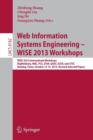 Image for Web Information Systems Engineering, WISE 2013 workshops  : WISE 2013 international workshops, BigWebData, MBC, PCS, STeH, QUAT, SCEH, and STSC, Nanjing, China, October 13-15, 2013, revised selected 