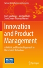 Image for Innovation and product management: a holistic and practical approach to uncertainty reduction