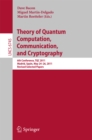 Image for Theory of quantum computation, communication, and cryptography: 6th conference, TQC 2011, Madrid, Spain, May 24-26, 2011, revised selected papers