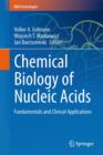 Image for Chemical biology of nucleic acids  : fundamentals and clinical applications