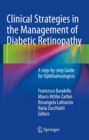 Image for Clinical Strategies in the Management of Diabetic Retinopathy: A step-by-step Guide for Ophthalmologists